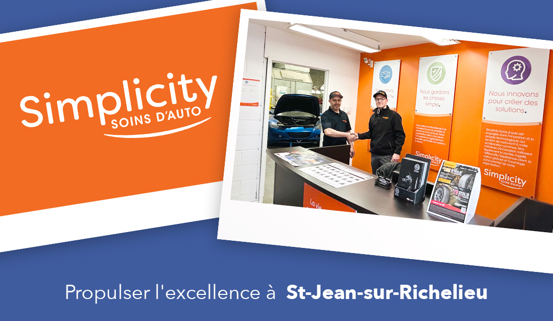 Simplicity Soins d’auto Poursuit Son Expansion au Quebéc avec une Nouvelle Succursale à Saint-Jean-sur-Richelieu